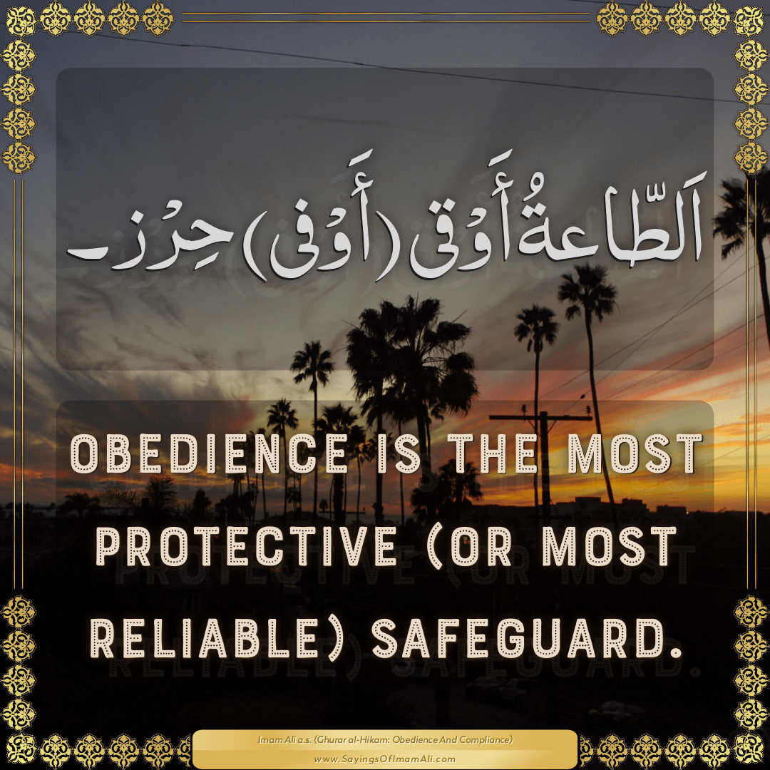 Obedience is the most protective (or most reliable) safeguard.